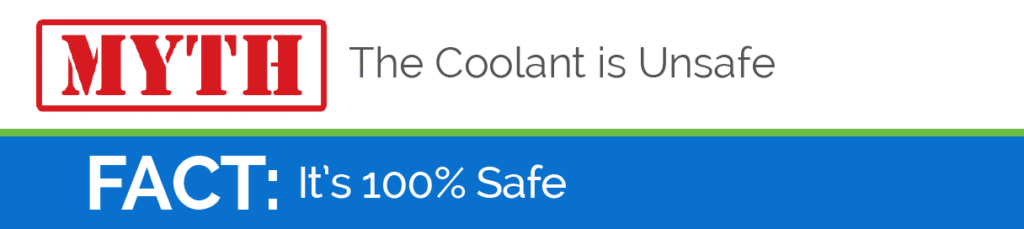 Immersion Cooling Myth: The Coolant is Unsafe. Fact: Our proprietary coolant ElectroSafe™ is exactly that - 100% safe.