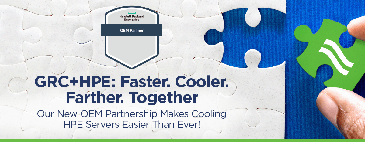 GRC + HPE: Faster. Cooler. Farther. Together