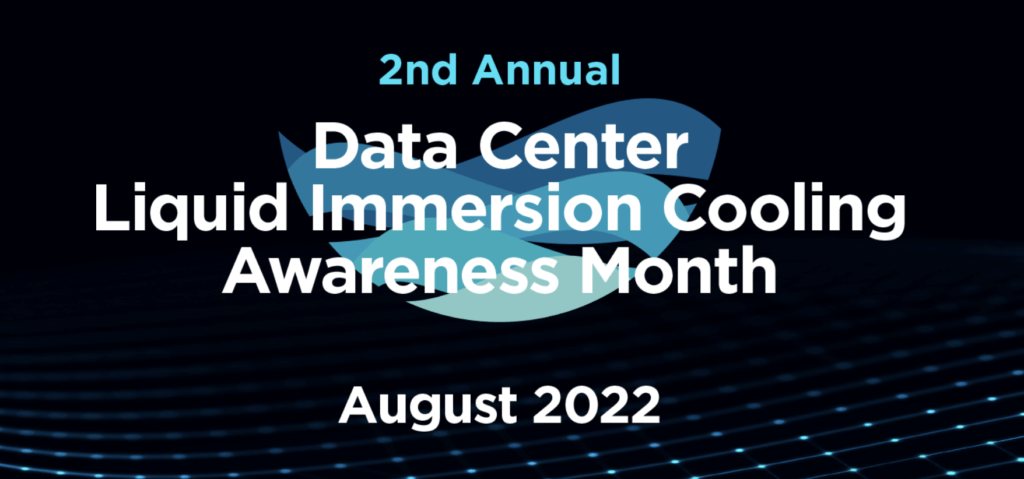 Liquid Immersion Cooling Awareness Month - August 2022